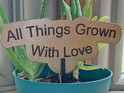 All Things Grown With Love Garden and Flower Pot Signs. Stake Marker, Funny Gift for Plant Lover, Outdoor Decor, Laser Cut Flowerpot sign