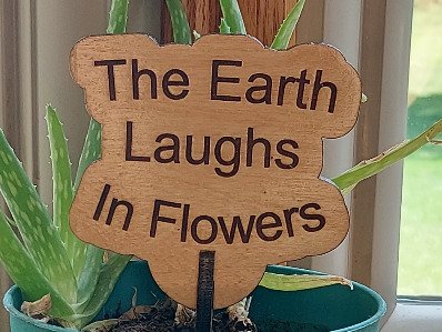 The Earth Laughs In Flowers Garden and Flower Pot Signs. Stake Marker, Funny Gift for Plant Lover, Outdoor Decor, Laser Cut Flowerpot sign