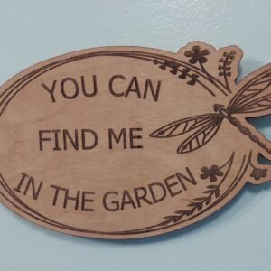 Wood Sign You can find me in the garden