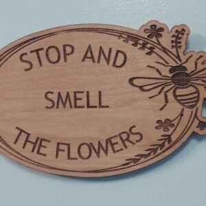 Wooden garden themed Sign with Bee, Stop and Smell The Flowers